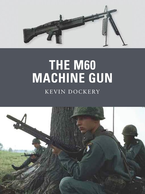 Title details for The M60 Machine Gun by Kevin Dockery - Available